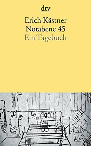 Notabene 45: Ein Tagebuch by Erich Kästner