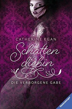 Die verborgene Gabe by Catherine Egan