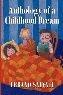 Anthology of a Childhood Dream by Urbano Salvati