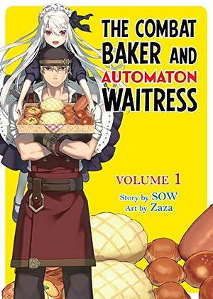 The Combat Baker and Automaton Waitress: Volume 1 by SOW, David Musto