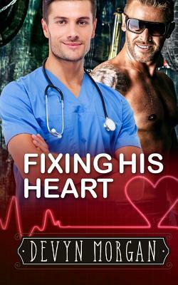 Fixing His Heart by Devyn Morgan