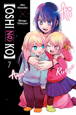 [Oshi No Ko], Vol. 7 by Aka Akasaka, Mengo Yokoyari