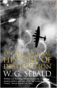 On the Natural History of Destruction by W.G. Sebald