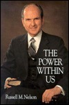 The Power Within Us by Russell M. Nelson