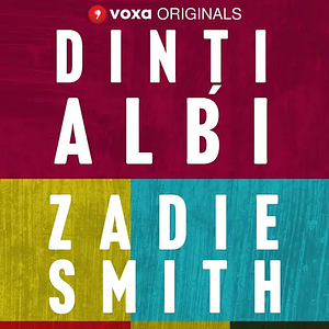 Dinți albi by Zadie Smith