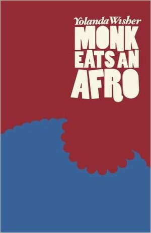 Monk Eats an Afro by Yolanda Wisher
