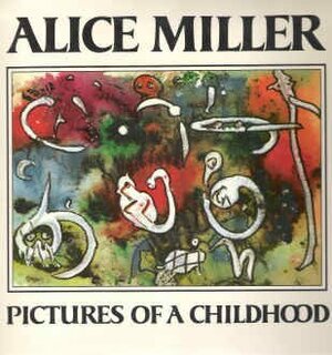 Pictures of a Childhood: Sixty-Six Water Colors and an Essay by Alice Miller