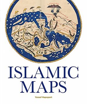 Islamic Maps by Yossef Rapoport