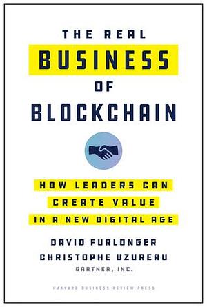 The Real Business of Blockchain by Christophe Uzureau, David Furlonger, David Furlonger