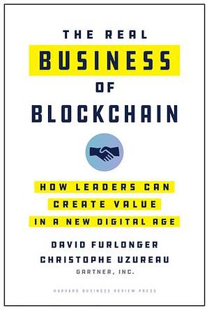 The Real Business of Blockchain by Christophe Uzureau, David Furlonger, David Furlonger