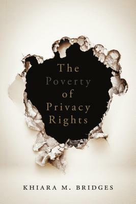 The Poverty of Privacy Rights by Khiara M. Bridges