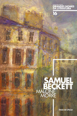 Malone morre by Ana Helena Souza, Samuel Beckett