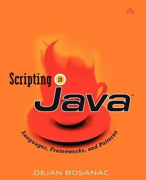 Scripting in Java: Languages, Frameworks, and Patterns by Dejan Bosanac