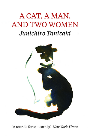 A Cat, a Man, and Two Women by Jun'ichirō Tanizaki