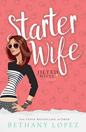 Starter Wife by Bethany Lopez