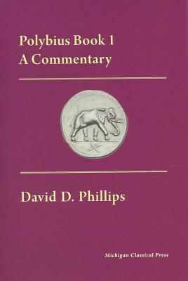 Polybius Book I, a Commentary by David D. Phillips