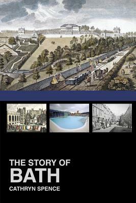 The Story of Bath by Cathryn Spence