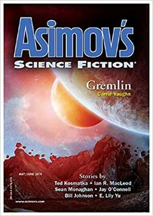 Asimov's Science Fiction May/June 2019 by Carrie Vaughn, Ted Kosmatka, Sheila Williams, Ian R. MacLeod