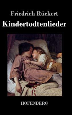 Kindertodtenlieder by Friedrich Rückert