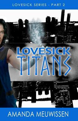 Lovesick Titans by Amanda Meuwissen