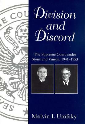 Division & Discord: The Supreme Court Under Stone and Vinson, 1941-1953 by Melvin I. Urofsky