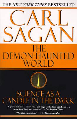 The Demon-Haunted World: Science as a Candle in the Dark by Carl Sagan, Ann Druyan