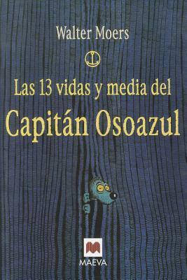 Las 13 vidas y media del Capitán Osoazul by Walter Moers, Miguel Sáenz