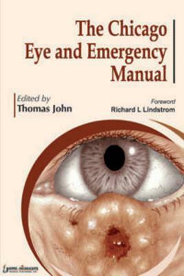 The Chicago Eye and Emergency Manual by Thomas John