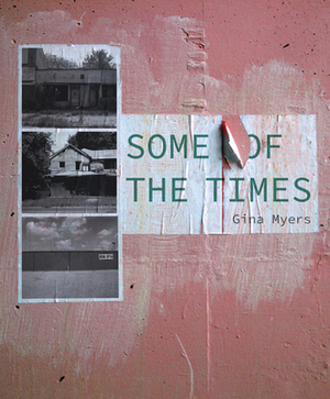 Some of the Times by Gina Myers