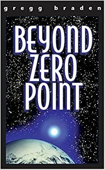 Beyond Zero Point by Gregg Braden