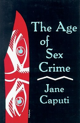 Age of Sex Crime by Jane Caputi