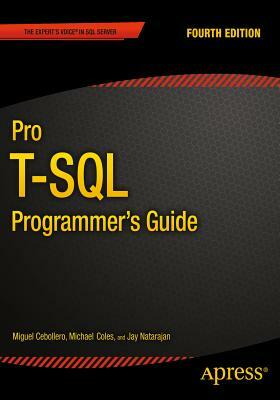 Pro T-SQL Programmer's Guide by Jay Natarajan, Rudi Bruchez, Michael Coles
