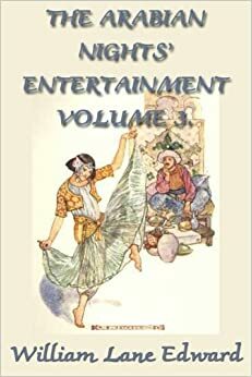 The Arabian Nights' Entertainment; Volume 3 of 9 by Anonymous, Edward William Lane