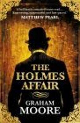 The Holmes Affair by Graham Moore