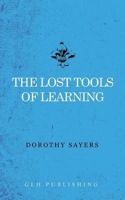 The Lost Tools of Learning by Dorothy L. Sayers