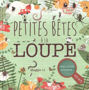 Petites bêtes à la loupe by Maggie Li