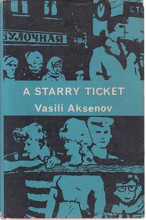 A Starry Ticket by Vasily Aksyonov