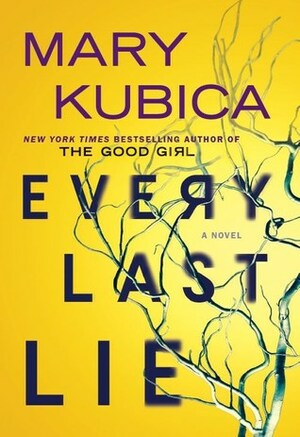 Every Last Lie by Mary Kubica