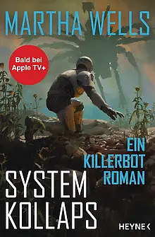 Systemkollaps: Ein Killerbot-Roman by Martha Wells