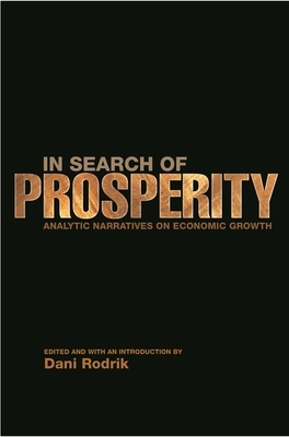 In Search of Prosperity: Analytic Narratives on Economic Growth by 