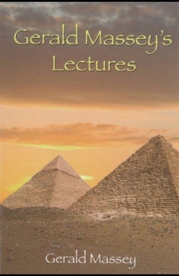 Gerald Massey's Lectures Annotated by Gerald Massey