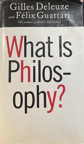 What is Philosophy? by Graham Burchell, Hugh Tomlinson, Gilles Deleuze, Félix Guattari