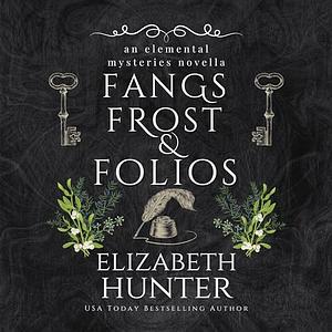 Fangs, Frost, and Folios by Elizabeth Hunter