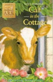 Calf in the Cottage by Lucy Daniels