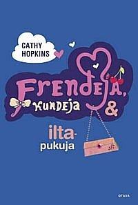 Frendejä, kundeja ja iltapukuja by Cathy Hopkins