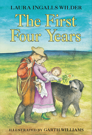 The First Four Years by Laura Ingalls Wilder