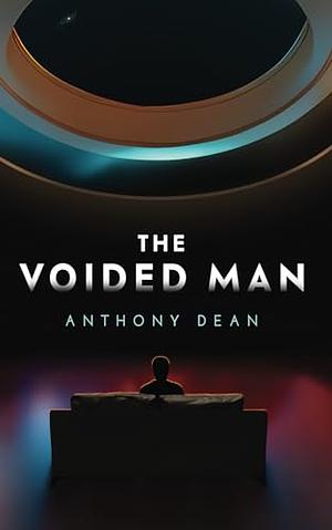 The Voided Man by Anthony Dean