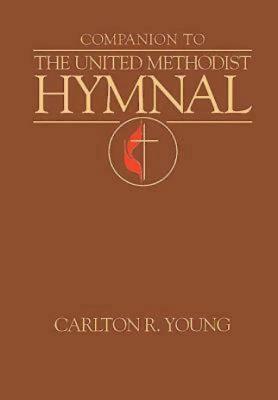 Companion to the United Methodist Hymnal by Carlton R. Young