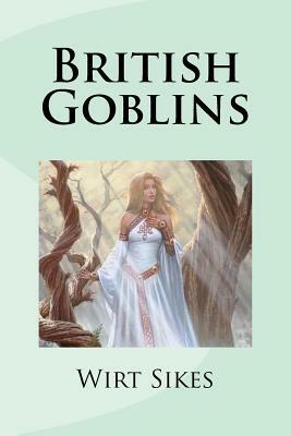 British Goblins by Wirt Sikes