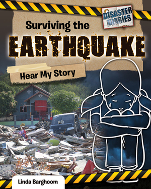Surviving the Earthquake: Hear My Story by Linda Barghoorn